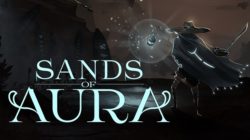 El ARPG para un jugador de estilo “Souls”, Sands of Aura, abandona su acceso anticipado este 27 de octubre