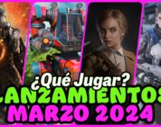 Lanzamientos MARZO 2024 🚀 ¿QUÉ JUGAR? 🔥 co-op, shooter, survival horror, RPG