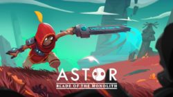 Astor: Blade of the Monolith, ya a la venta en PC y consolas.