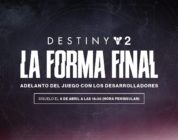 No os perdáis el adelanto de Destiny 2: La Forma Final con los desarrolladores el 9 de abril