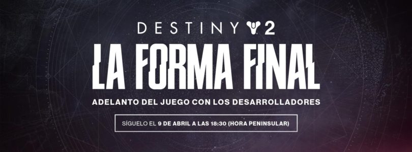 No os perdáis el adelanto de Destiny 2: La Forma Final con los desarrolladores el 9 de abril