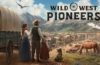 Conquista la frontera: Wild West Pioneers estrena su demo en Steam antes de lo previsto
