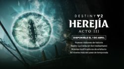 Destiny 2: Herejía presenta su Acto III con novedades emocionantes
