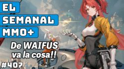 El Semanal MMO+ 407 ▶️ Va de Waifus – Blue Protocol – Aion 2 – GW2 – B&S Heroes…