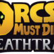 Orcs Must Die! Deathtrap ya está disponible en PlayStation® 5
