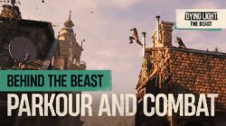Dying Light: The Beast – Nuevo vídeo: parkour y combate