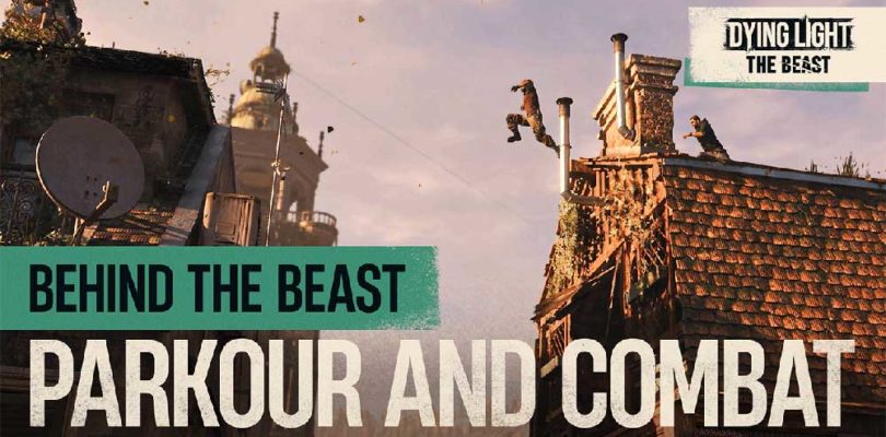 Dying Light: The Beast – Nuevo vídeo: parkour y combate