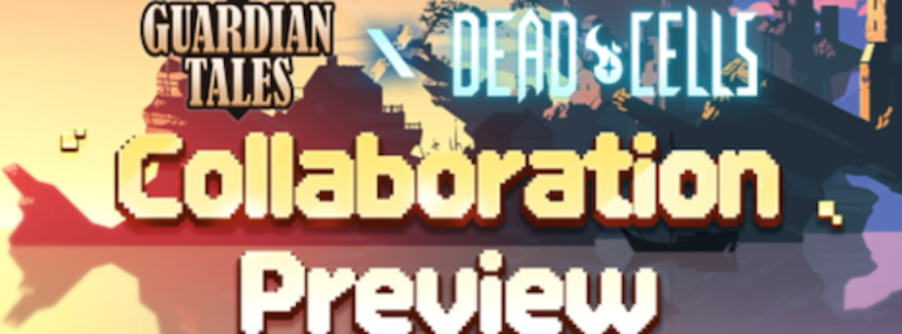 Anunciada la colaboración Guardian Tales x Dead Cells