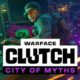 Warface: Clutch da la bienvenida a la temporada Ciudad de Mitos con novedades en PC y consolas