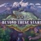 Beyond These Stars da el salto a Cozy Quest con una demo actualizada y una ventana de lanzamiento para 2026