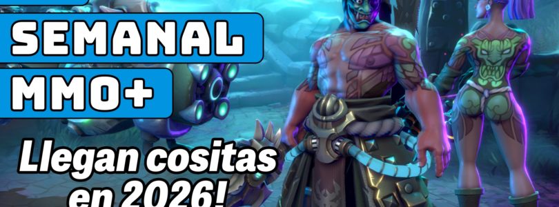 El Semanal MMO+ 423 ▶️ Corepunk 1.0 – Chrono Odyssey – Camelot – NTE y muchos mas para 2026