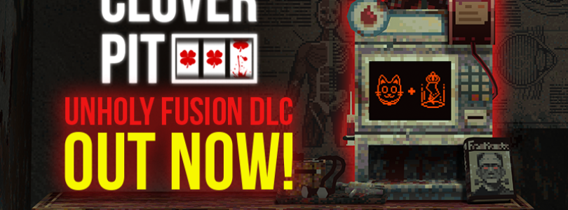 CloverPit, el roguelite de tragaperras, lanza por sorpresa su DLC Unholy Fusion y la Update 1.4