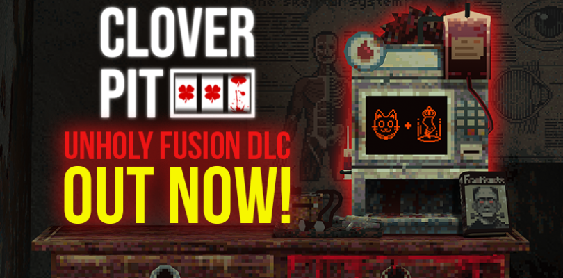 CloverPit, el roguelite de tragaperras, lanza por sorpresa su DLC Unholy Fusion y la Update 1.4