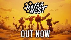 Far Far West: El nuevo shooter cooperativo que está conquistando a los fans del Salvaje Oeste