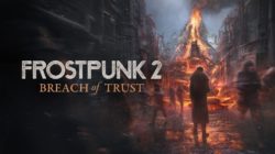 El infierno bajo el hielo: Frostpunk 2 anuncia ‘Breach of Trust’, su nuevo DLC.