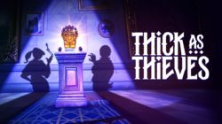 Thick as Thieves pone fecha a su gran golpe: El nuevo juego de los creadores de Thief llega en mayo.