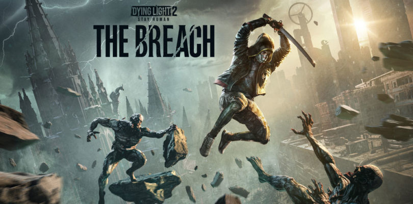 Dying Light 2: Stay Human – The Breach abre sus puertas