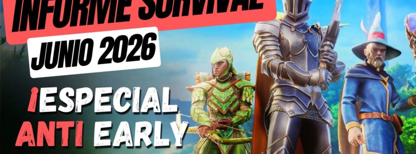 Informe SURVIVAL – junio 2026 – Un montón de survivals abandonan el Acceso Anticipado