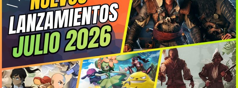 Calendario lanzamientos julio 2026: los lanzamientos que marcarán el mes