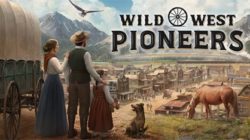 Wild West Pioneers: la estrategia y construcción en el Lejano Oeste fija su lanzamiento en acceso anticipado para el 25 de septiembre