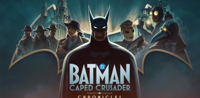 Batman: Caped Crusader – Chronicles ya está disponible 
