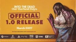 Into the Dead: Our Darkest Days anuncia su versión final 1.0 para marzo de 2027 en consolas y PC