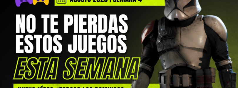 Lanzamientos y Calendario – Ultima semana de agosto 2026 –  Star Wars, 1666, Epitome, Plague Tale y más…