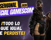 El Semanal Gamescom 26 Igual te los perdiste .. TARAE, Wolcen 2, Aion 2, Ananta, NOLAW …