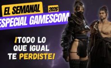 El Semanal Gamescom 26 Igual te los perdiste .. TARAE, Wolcen 2, Aion 2, Ananta, NOLAW …