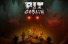 PIT OF GOBLIN abandona el Acceso Anticipado y llegará a PS5 y Xbox Series el 3 de noviembre